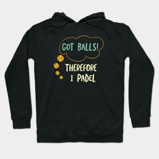 Got Balls Therefore I Padel Hoodie